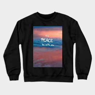 His Peace Crewneck Sweatshirt